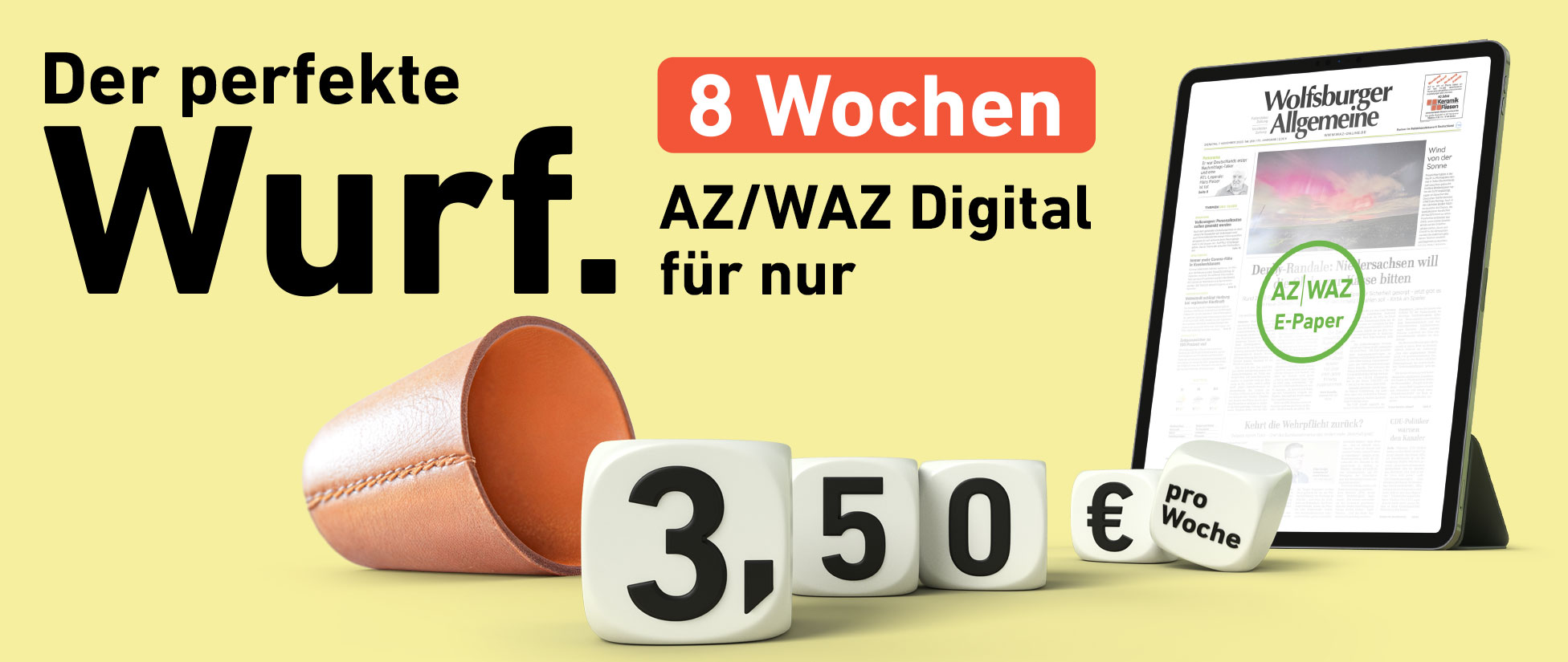 Der perfekte Wurf. 8 Wochen AZ/WAZ Digital für nur 3,50 € pro Woche.