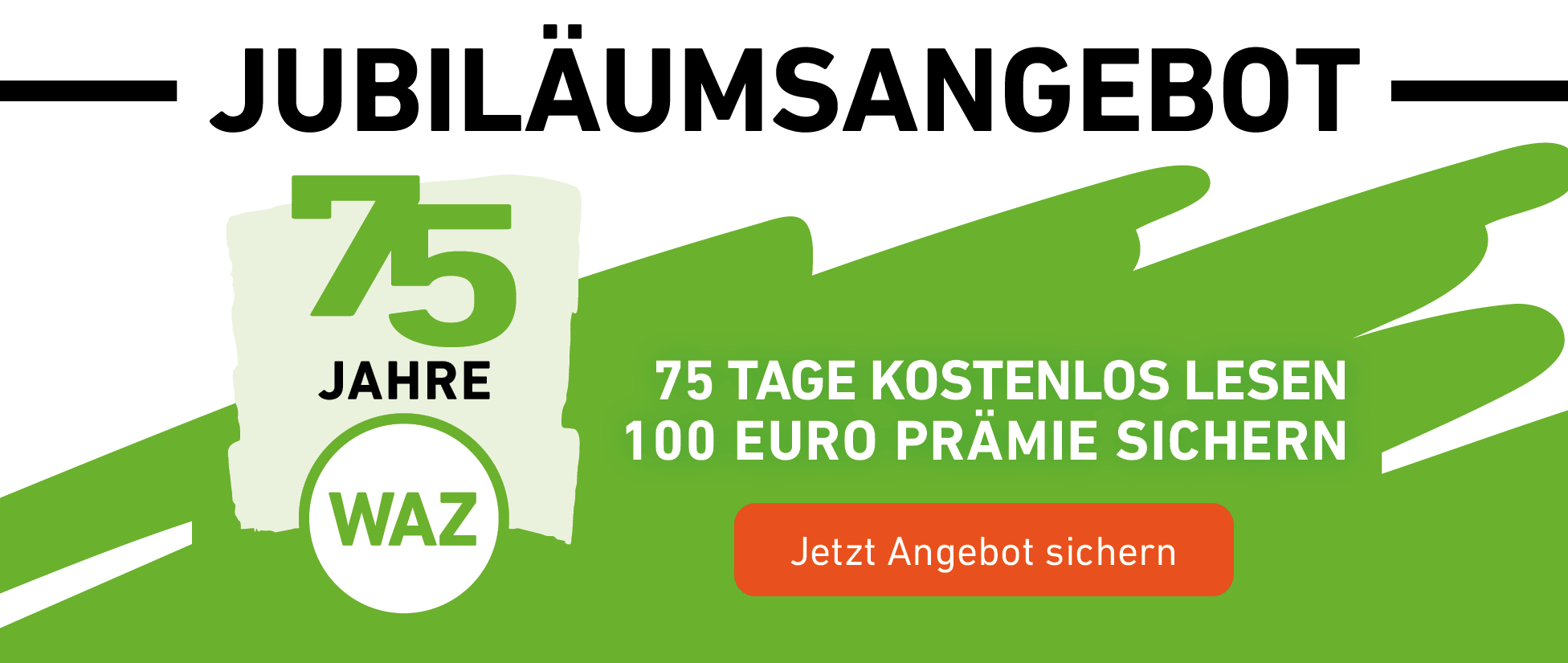 Jubiläumsangebot - 75 Jahre WAZ Angebot: 75 Tage kostenlos lesen und 100 Euro Prämie sichern